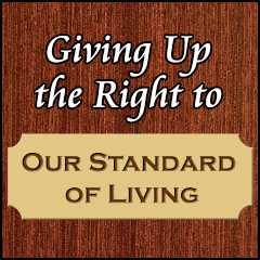 Giving Up the Right to Our Standard of Living