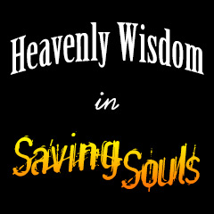 Heavenly Wisdom in Saving Souls