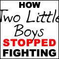 How Two Little Boys Stopped Fighting