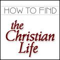 How to Find the Christian Life
