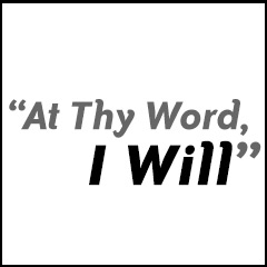 “At Thy Word, I Will”