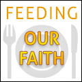 Feeding Our Faith