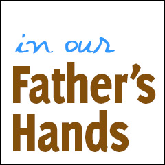 In Our Father's Hands