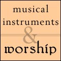 Musical Instruments and Worship