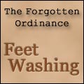 The Forgotten Ordinance: Feet Washing